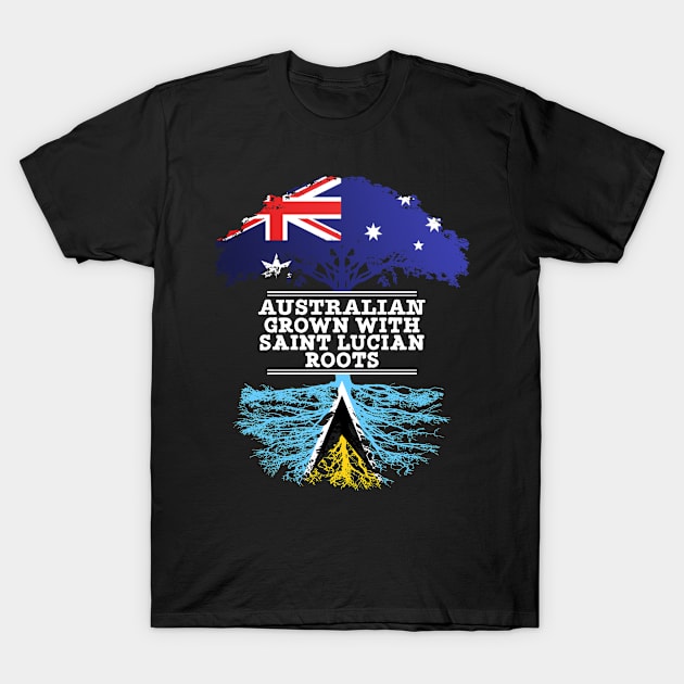 Australian Grown With Saint Lucian Roots - Gift for Saint Lucian With Roots From Saint Lucia T-Shirt by Country Flags